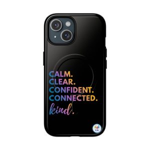 Magnetic Phone Case — "Calm. Clear. Confident. Connected. Kind." Inspirational Protective Cover
