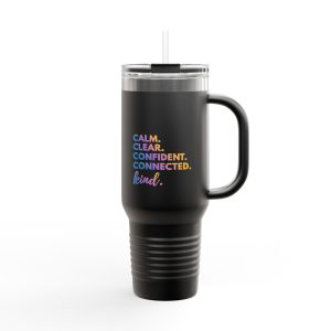 40oz Insulated Travel Mug — "Calm. Clear. Confident. Connected. Kind." Rainbow Text